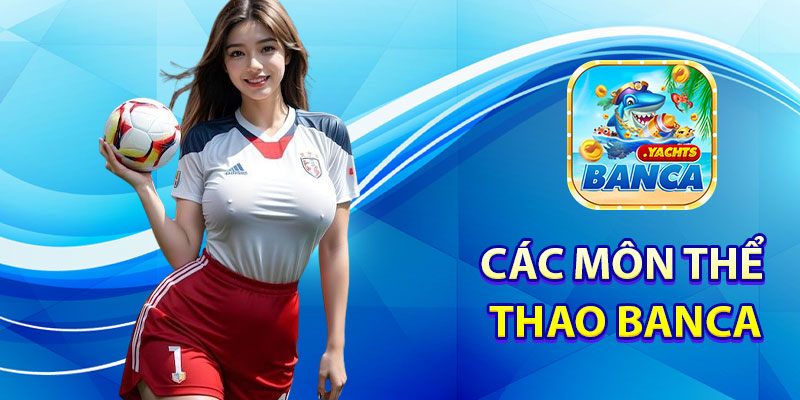 Các Môn Thể Thao Banca