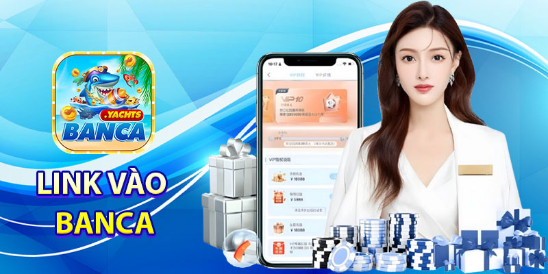 Đăng nhập nhanh chóng vào link vào Banca