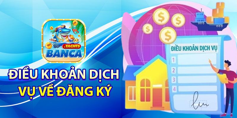 Điều khoản dịch vụ về đăng ký tài khoản