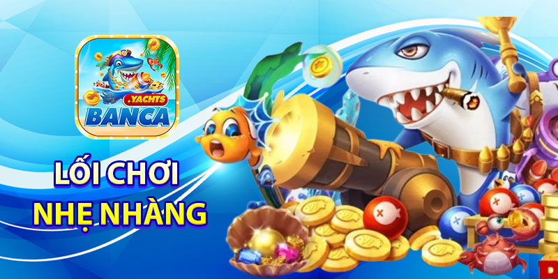 Lối chơi nhẹ nhàng và dễ tiếp cận
