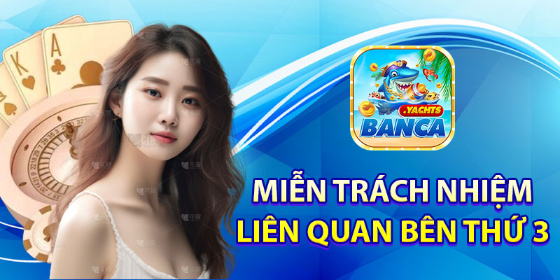 Miễn trừ trách nhiệm liên quan đến bên thứ ba