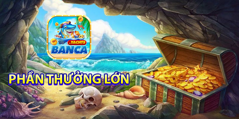 Phần thưởng lớn – Cơ hội đổi đời