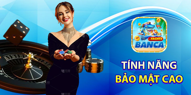 Tính năng bảo mật cao – Giao dịch nhanh chóng