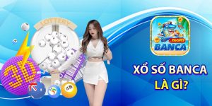 Xổ Số Banca Là Gì?